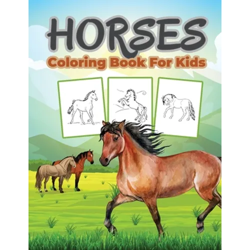 Horse Coloring Book for Kids: Kids Coloring Book Filled with Horse Designs, Cute Gift for Boys and Girls