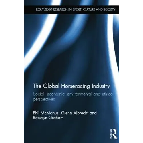 The Global Horseracing Industry: Social, Economic, Environmental and Ethical Perspectives