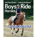 Boys Ride Horses - Ludwig Rides Out