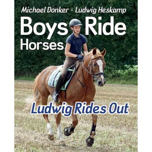 Boys Ride Horses - Ludwig Rides Out
