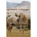 Desert Chrome: Water, a Woman, and Wild Horses in the West