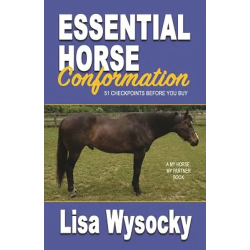 Essential Horse Conformation: 51 Checkpoints Before You Buy