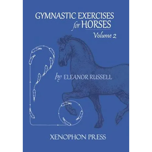 Gymnastic Exercises for Horses: Volume II