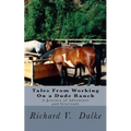 Tales From Working On a Dude Ranch: A Journey of Adventure and Gratitude