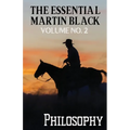 The Essential Martin Black, Volume No. 2: Philosophy