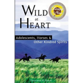 Wild at Heart: Adolescents, Horses & Other Kindred Spirits