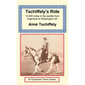 Tschiffely's Ride: Southern Cross to Pole Star