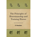The Principles of Horsemanship and Training Horses