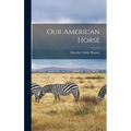 Our American Horse
