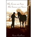 The Horses We Love, the Lessons We Learn