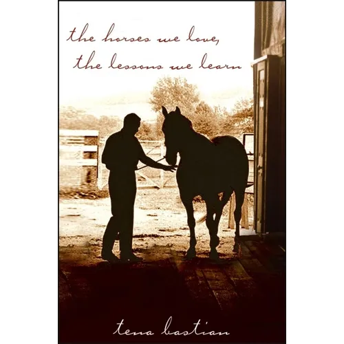 The Horses We Love, the Lessons We Learn