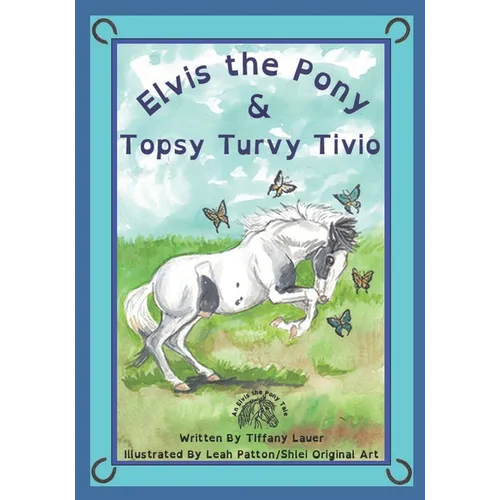 Elvis the Pony and Topsy Turvy Tivio