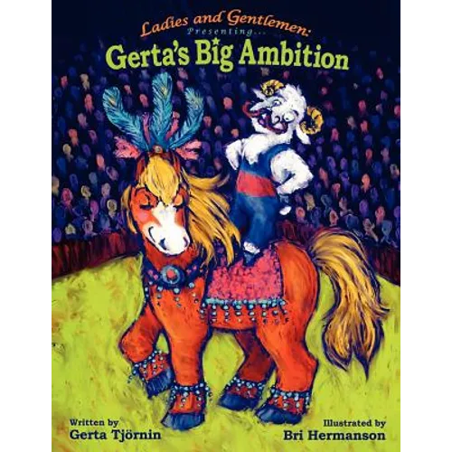 Ladies and Gentlemen Presenting: Gerta's Big Ambition