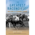 The Greatest Racehorse?: Man O' War and the Judgment of History