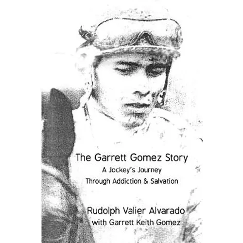 The Garrett Gomez Story: A Jockey's Journey Through Addiction & Salvation