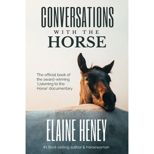 Conversations with the Horse: The incredible stories of how the 'Listening to the Horse' documentary helped hundreds of thousands of horse riders