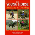 The Young Horse: Breaking and Training