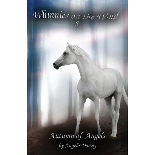 Autumn of Angels: A Wilderness Horse Adventure