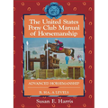 The United States Pony Club Manual of Horsemanship: Advanced Horsemanship B/Ha/A Levels