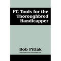 PC Tools for the Thoroughbred Handicapper