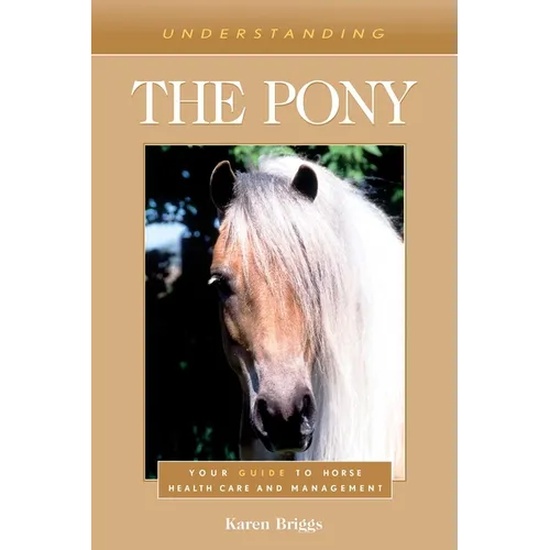 Understanding the Pony: Your Guide to Horse Health Care and Management