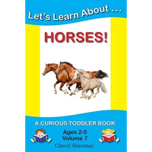 Let's Learn About...Horses!: A Curious Toddler Book