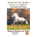 Andalusian "The Noblest Horse in the World" - Horse Books For Kids