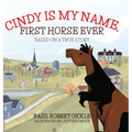 Cindy Is My Name, First Horse Ever