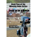 Book Four of the Winning Odds Series: Soon to be a Movie