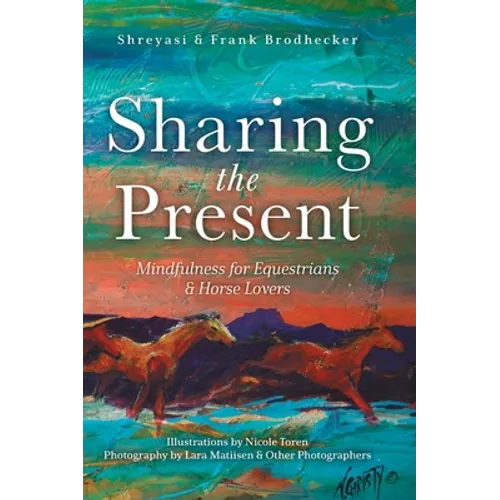 Sharing the Present: Mindfulness for Equestrians and Horse Lovers