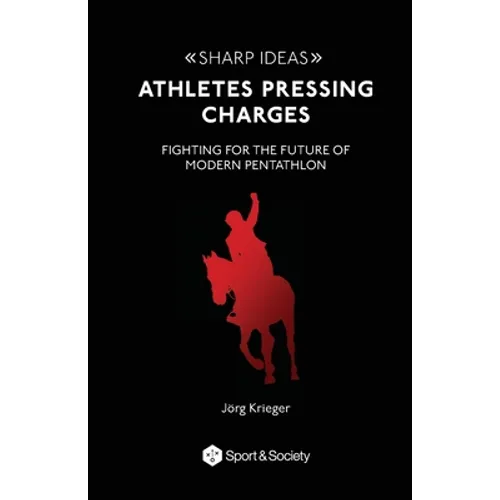Athletes pressing charges: Fighting for the future of modern pentathlon