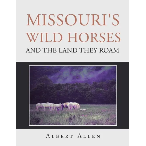 Missouri's Wild Horses and the Land They Roam