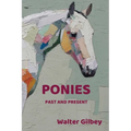 Ponies Past and Present: An Illustrated History of the Pony