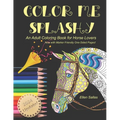 Color Me Splashy: An Adult Coloring Book for Horse Lovers