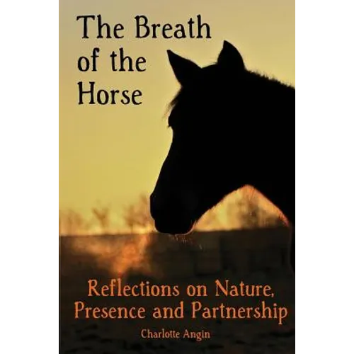 The Breath of the Horse: Reflections on Nature, Presence and Partnership