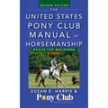 The United States Pony Club Manual of Horsemanship: Basics for Beginners/D Level