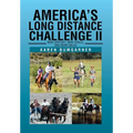 America's Long Distance Challenge II: New Century, New Trails, and More Miles