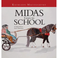 Midas Goes to School: A Gypsy Vanner Horse Adventure
