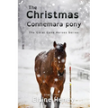 The Christmas Connemara Pony - Dyslexia Friendly