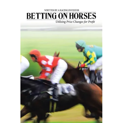Betting on Horses - Utilising Price Changes for Profit