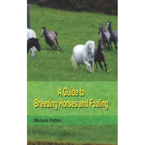 A Guide to Breeding Horses and Foaling