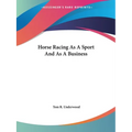 Horse Racing As A Sport And As A Business