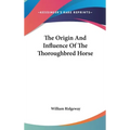 The Origin And Influence Of The Thoroughbred Horse