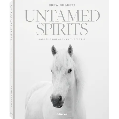 Untamed Spirits: Horses from Around the World