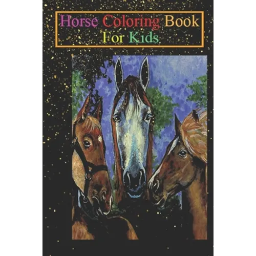 Horse Coloring Book For Kids: Horse Ridding Horseback Art Graphics Animal Coloring Book - For Kids Aged 3-8 (Fun Activities Books)