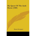 My Quest Of The Arab Horse (1909)
