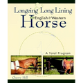 Longeing and Long Lining, the English and Western Horse: A Total Program