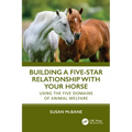 Building a Five-Star Relationship with Your Horse: Using the Five Domains of Animal Welfare