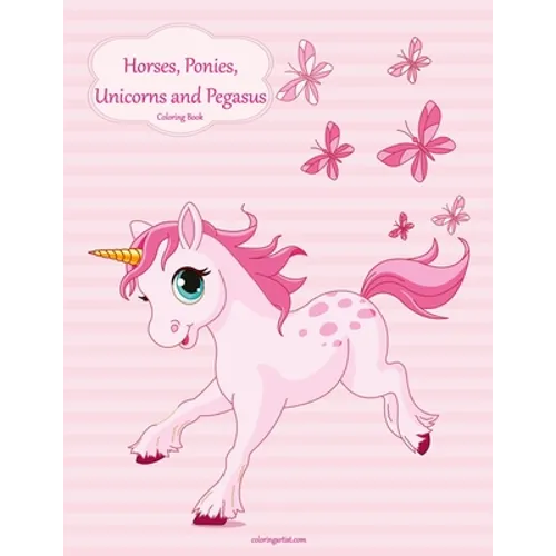 Horses, Ponies, Unicorns and Pegasus Coloring Book 1