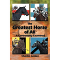The Greatest Horse of All: A Controversy Examined